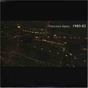 Francisco López - 1980-82 flac download