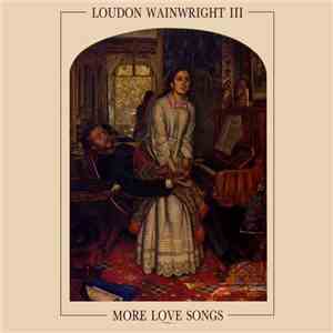 Loudon Wainwright III - More Love Songs flac download