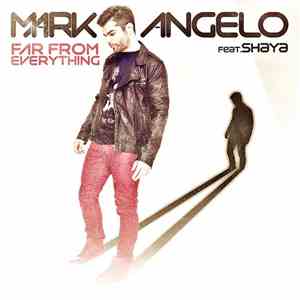 Mark Angelo  Feat. Shaya  - Far From Everything flac download