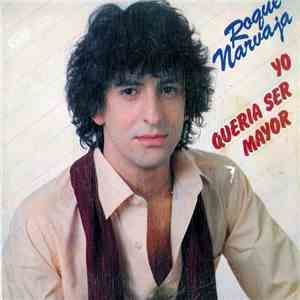 Roque Narvaja - Yo Queria Ser Mayor flac download