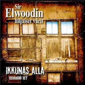 Sir Elwoodin Hiljaiset Värit - Ikkunas Alla flac download