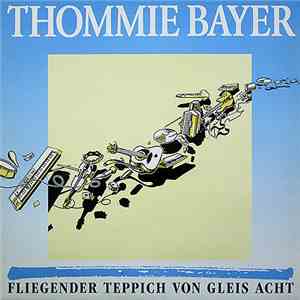 Thommie Bayer - Fliegender Teppich Von Gleis Acht flac download