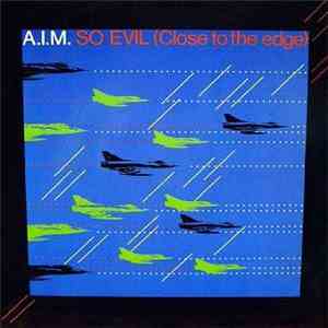 A.I.M. - So Evil (Close To The Edge) flac download