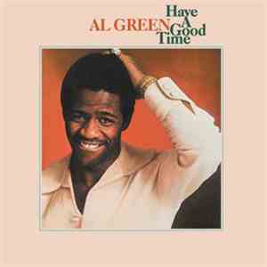 Al Green - Have A Good Time flac download