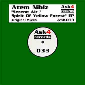 Atem Niblz - Serene Air / Spirit Of Yellow Forest EP flac download