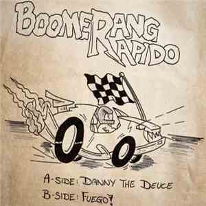 Boomerang Rapido - Danny The Deuce / Fuego! flac download