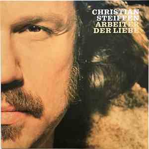 Christian Steiffen - Arbeiter Der Liebe flac download
