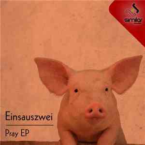 Einsauszwei - Pray EP flac download