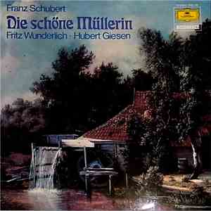 Franz Schubert, Fritz Wunderlich, Hubert Giesen - Die Schöne Müllerin flac download