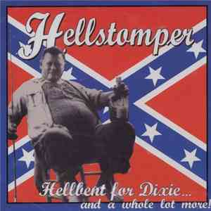 Hellstomper  - Hellbent For Dixie ... And A Whole Lot More! flac download