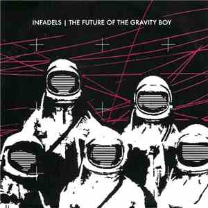Infadels - The Future Of The Gravity Boy flac download