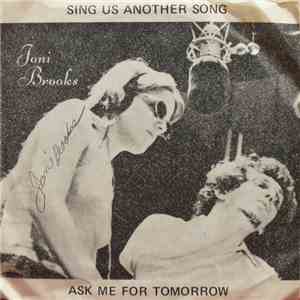 Joni Brooks - Sing Us Another Song / Ask Me For Tomorrow flac download