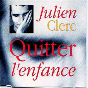 Julien Clerc - Quitter L'Enfance flac download