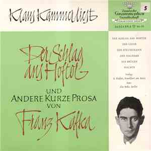 Klaus Kammer Liest Franz Kafka - Der Schlag Ans Hoftor Und Andere Kurze Prosa flac download