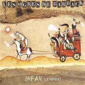 Les Ogres De Barback - Irfan, Le Héros flac download