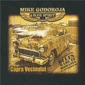 Mike Godoroja & Blue Spirit  - Capra Vecinului flac download