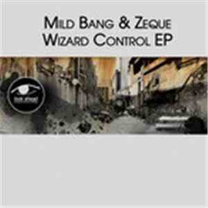 Mild Bang & Zeque - Wizard Control flac download