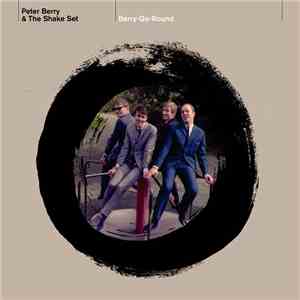 Peter Berry & The Shake Set - Berry-Go-Round flac download