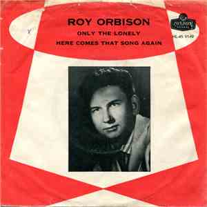 Roy Orbison - Only The Lonely / Here Comes That Song Again flac download
