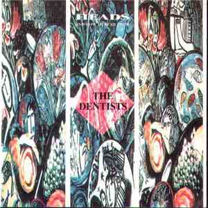 The Dentists - Heads And How To Read Them flac download