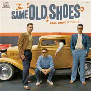 The Same Old Shoes - Real Gone Sessions flac download