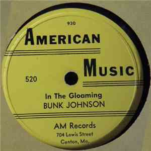 Bunk Johnson - In The Gloaming / I'll Take You Home Again, Kathleen flac download