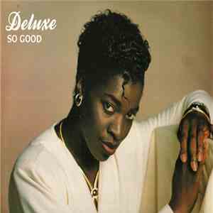 Deluxe  - So Good / Do You Really Love Me flac download
