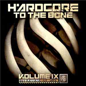 DJ Neophyte & DJ Panic - Hardcore To The Bone Volume IX flac download