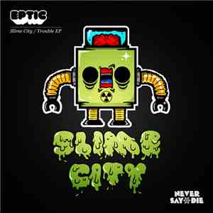 Eptic - Slime City EP flac download