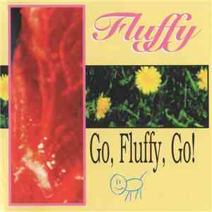 Fluffy  - Go, Fluffy, Go! flac download
