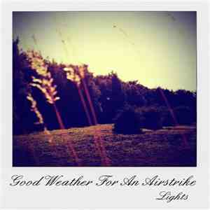 Good Weather For An Airstrike - Lights flac download