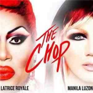 Manila Luzon & Latrice Royale - The Chop flac download