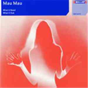 Mau-Mau - What U Need flac download