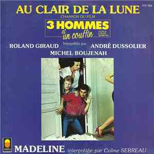 Roland Giraud, André Dussolier, Michel Boujenah / Coline Serreau - Au Clair De La Lune / Madeline flac download