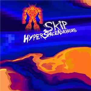 Skip  - HyperSpaceAdventure flac download