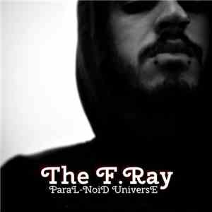 The F.Ray - Paral-Noid Universe flac download