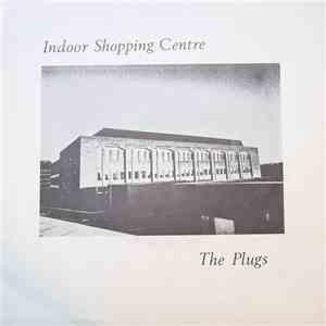 The Plugs  - Indoor Shopping Centre / High Society flac download