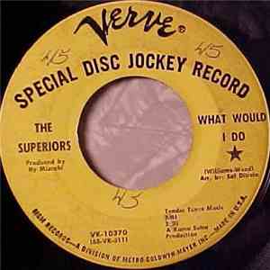 The Superiors - What Would I Do / Tell Me To Go flac download