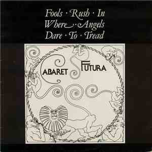 Various - Cabaret Futura - Fools Rush In Where Angels Dare To Tread flac download