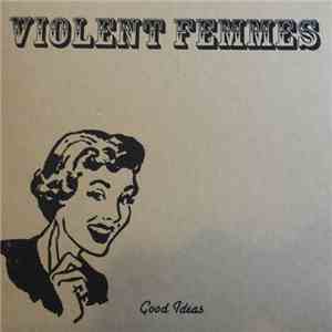 Violent Femmes - Good Ideas flac download