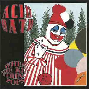 Acid Bath - When The Kite String Pops flac download