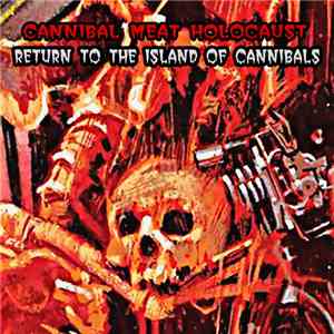 Cannibal Meat Holocaust - Return To The Island Of Cannibals flac download