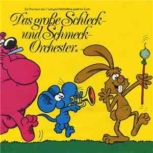 Das große Schleck- und Schmeck-Orchester - Der Schleck-Werbe-Schlager flac download