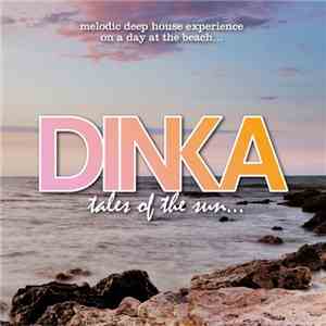 Dinka  - Tales Of The Sun (DJ Edition: Extended Versions) flac download