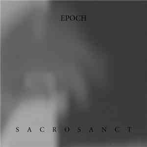 Epoch  - Sacrosanct flac download