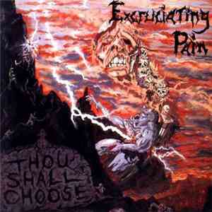 Excruciating Pain - Thou Shall Choose flac download