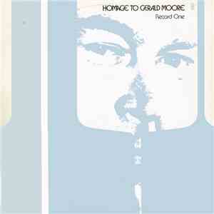 Gerald Moore, Victoria De Los Angeles, Elisabeth Schwarzkopf, Dietrich Fischer-Dieskau - Homage To Gerald Moore flac download