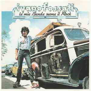 Ivano Fossati - La Mia Banda Suona Il Rock flac download