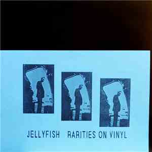 Jellyfish  - Rarities On Vinyl flac download