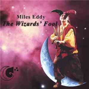 Miles Eddy - The Wizards' Fool flac download